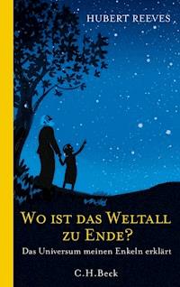 Wo ist das Weltall zu Ende? - Hubert Reeves - E-Book