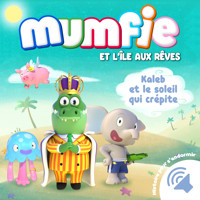 Kaleb et le soleil qui crépite - Mumfie - Hörbuch
