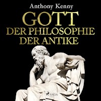 Gott in der Philosophie der Antike - Anthony Kenny - Hörbuch