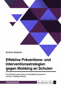 Effektive Präventions- und Interventionsstrategien gegen Mobbing an Schulen - Kristin Knierim - E-Book