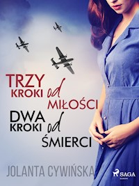 Trzy kroki od miłości, dwa kroki od śmierci - Jolanta Cywinska - E-Book