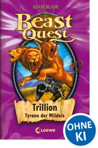 Beast Quest (Band 12) - Trillion, Tyrann der Wildnis - Adam Blade - E-Book