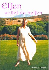 Elfen sollst du helfen - Harald J. Krueger - E-Book