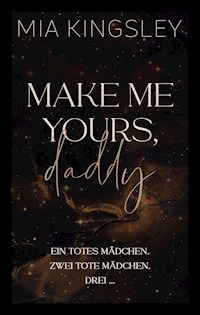 Make Me Yours, Daddy - Mia Kingsley - E-Book + Hörbuch