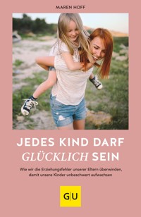 Jedes Kind darf glücklich sein - Maren Hoff - E-Book