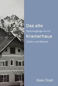 Das alte Kramerhaus - Hans Traxl - E-Book