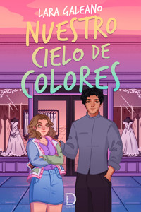 Nuestro cielo de colores - Lara Galeano - E-Book