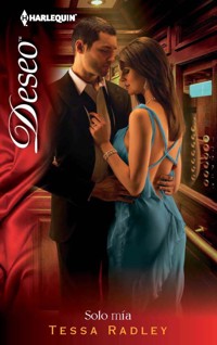 Solo mía - Tessa Radley - E-Book