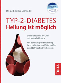 Typ-2-Diabetes - Heilung ist möglich - Volker Schmiedel - E-Book
