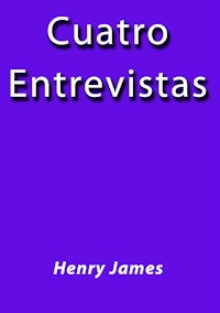 Cuatro entrevistas - Henry James - E-Book