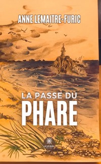 La passe du phare - Anne Lemaitre-Furic - E-Book