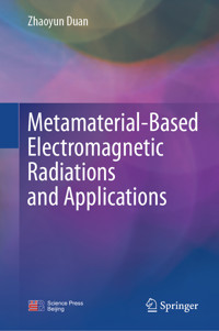 Metamaterial-Based Electromagnetic Radiations and Applications - Zhaoyun Duan - E-Book