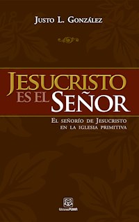 Jesucristo es el Señor - Justo L. González - E-Book