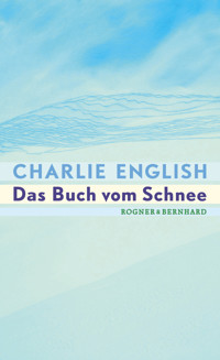 Das Buch vom Schnee - Charlie English - E-Book