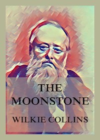 The Moonstone - Wilkie Collins - E-Book