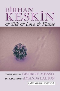 & Silk & Love & Flame - Birhan Keskin - E-Book