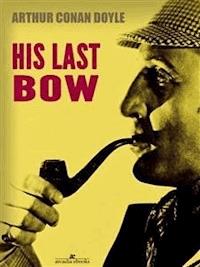 His Last Bow - Arthur Conan Doyle - E-Book