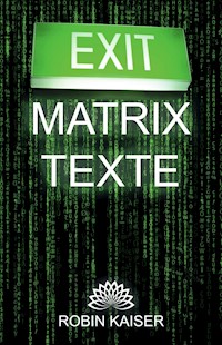 Exit Matrix Texte - Robin Kaiser - E-Book