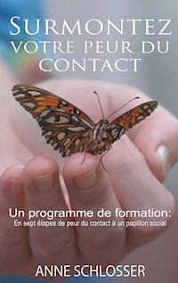 Surmontez votre peur du contact - Anne Schlosser - E-Book