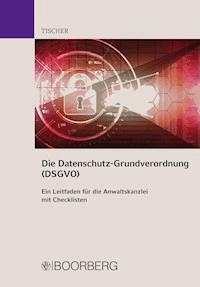 Die Datenschutz-Grundverordnung (DSGVO) - Christiane Tischer - E-Book
