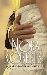 La búsqueda del amor - Nora Roberts - E-Book