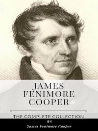 James Fenimore Cooper – The Complete Collection - James Fenimore Cooper - E-Book