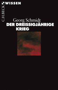 Der Dreißigjährige Krieg - Georg Schmidt - E-Book