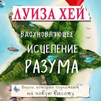 Вдохновляющее исцеление разума - Луиза Хей - Hörbuch