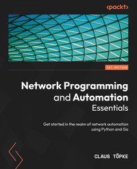 Network Programming and Automation Essentials - Claus Topke - E-Book