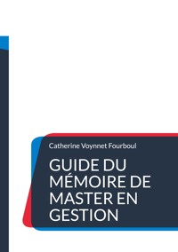 Guide du Mémoire de Master en gestion - Catherine Voynnet Fourboul - E-Book
