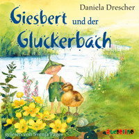 Giesbert und der Gluckerbach (Ungekürzt) - Daniela Drescher - Hörbuch