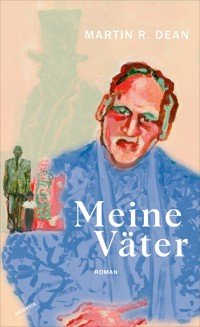 Meine Väter - Martin R. Dean - E-Book
