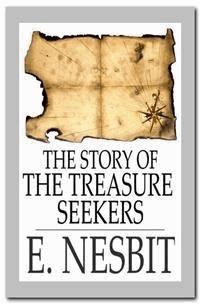 The Story of the Treasure Seekers - E. Nesbit - E-Book