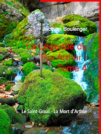 La Légende du Roi Arthur - Tome 4 - Jacques Boulenger - E-Book