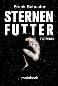 Sternenfutter - Frank Schuster - E-Book