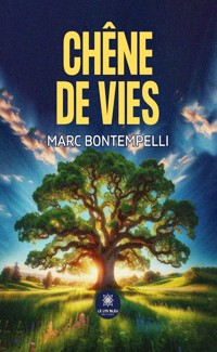 Chêne de vies - Marc Bontempelli - E-Book
