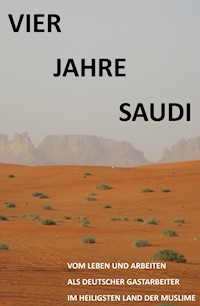 Vier Jahre Saudi - S.A. E. - E-Book