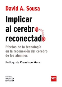 Implicar al cerebro reconectado - David A. Sousa - E-Book