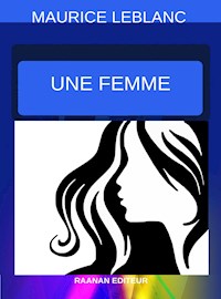Une femme - Leblanc Maurice - E-Book