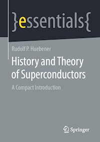 History and Theory of Superconductors - Rudolf P. Huebener - E-Book
