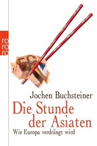 Die Stunde der Asiaten - Jochen Buchsteiner - E-Book