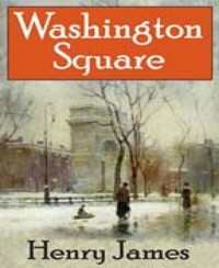 Washington Square - Henry James - E-Book
