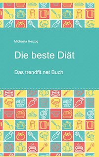 Die beste Diät - Michaela Herzog - E-Book