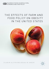 The Effects of Farm and Food Policy on Obesity in the United States - Julian M. Alston - E-Book