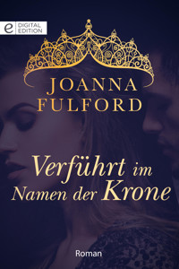 Verführt im Namen der Krone - Joanna Fulford - E-Book