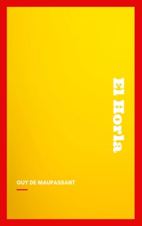 El Horla - Guy de Maupassant - E-Book