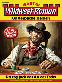 Wildwest-Roman – Unsterbliche Helden 83 - John Reno - E-Book