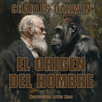 El Origen del Hombre - Charles Darwin - Hörbuch