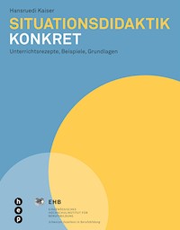 Situationsdidaktik konkret (E-Book) - Hansruedi Kaiser - E-Book