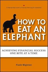How to Eat an Elephant - Frank Wiginton - E-Book